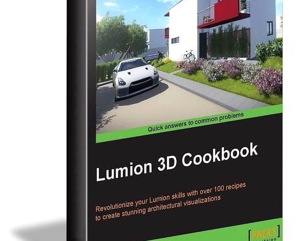 دانلود کتاب آموزش لومیون Pdf پی دی اف Lumion 3D Cookbook Ciro Cardoso