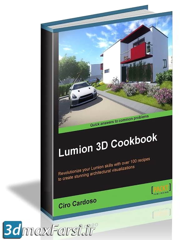 دانلود کتاب آموزش لومیون Pdf پی دی اف Lumion 3D Cookbook Ciro Cardoso