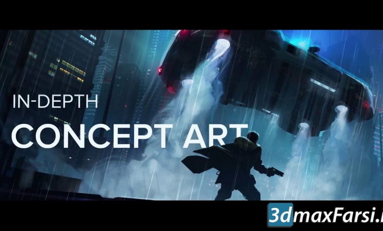 آموزش طراحی هنر مفهومی با فتوشاپ In-Depth Concept Art