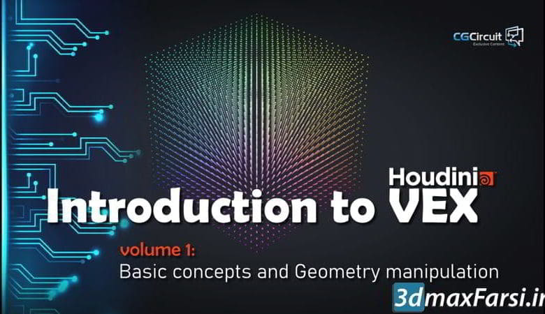 آموزش هودینی CGCircuit – Introduction to VEX – Volume 1